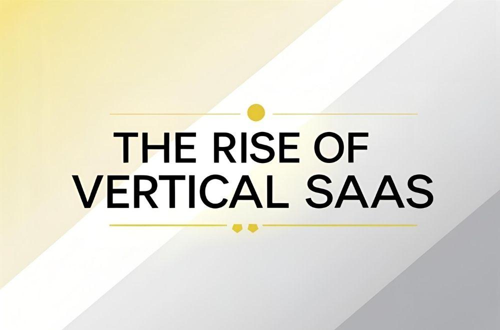 The Rise of Vertical SaaS in the UAE: Niche Software, Big Opportunities